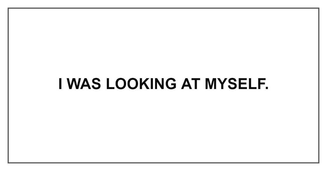 I WAS LOOKING AT MYSELF