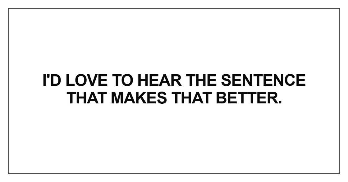 I'd love to hear the sentence I'd love to hear the sentence