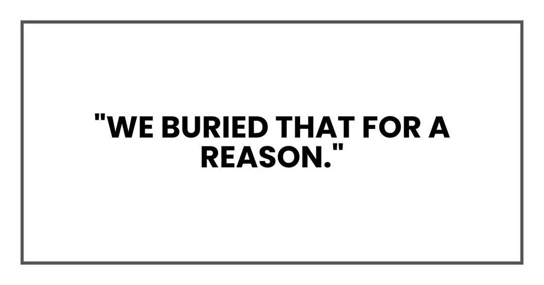 "We buried that for a reason."