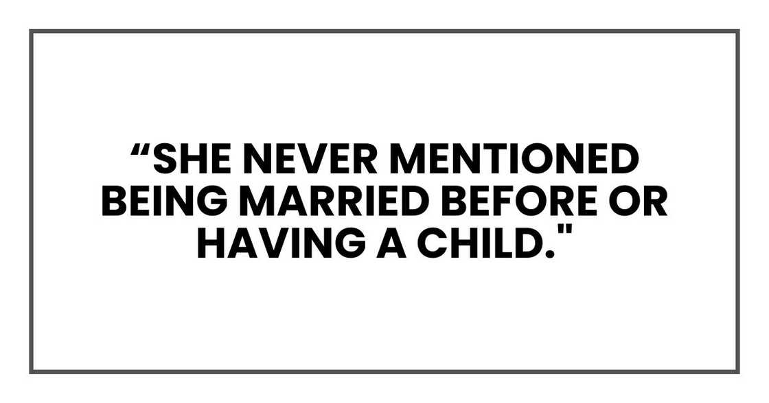 She never mentioned being married before or having a child."