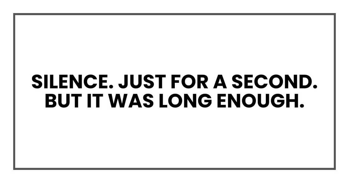 Silence. Just for a second. But it was long enough.