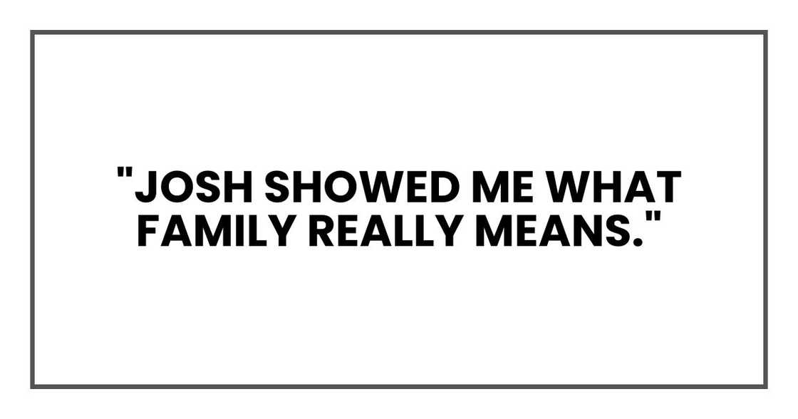 "Josh showed me what family really means. Please take care of my babies. Tell them their mama loved them. Tell them Josh saved their lives."