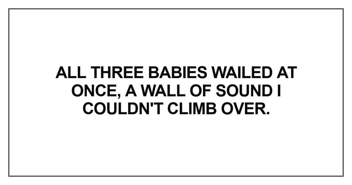 All three babies wailed at once