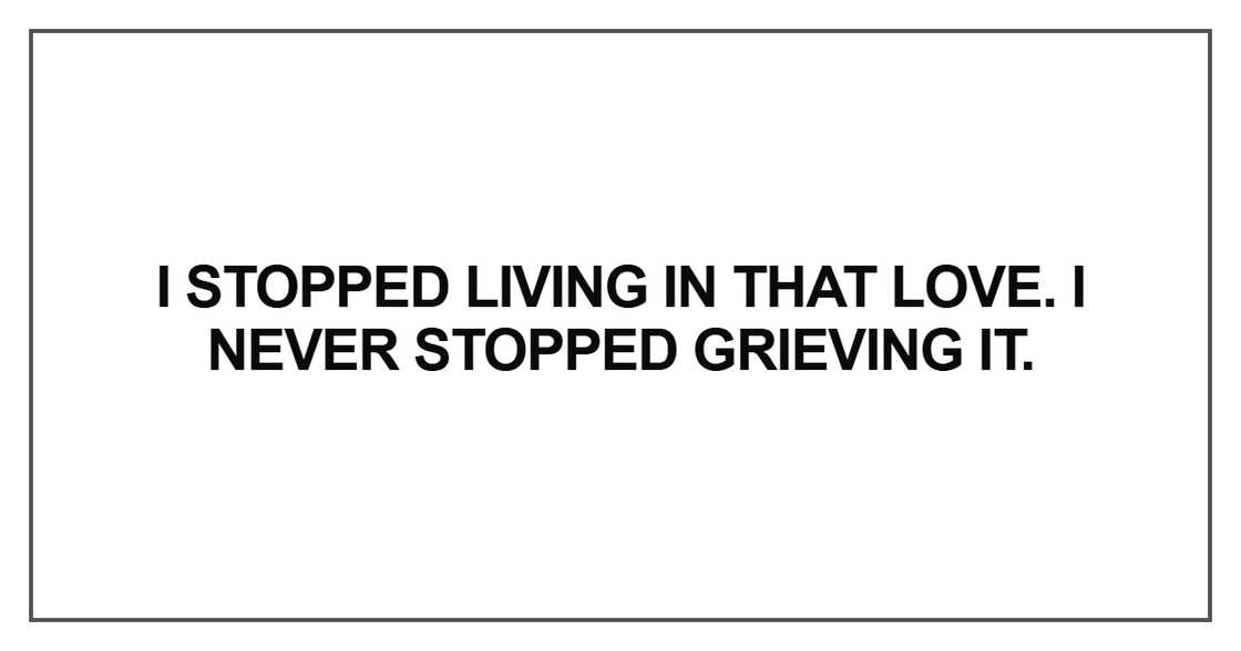 I stopped living in that love I stopped living in that love