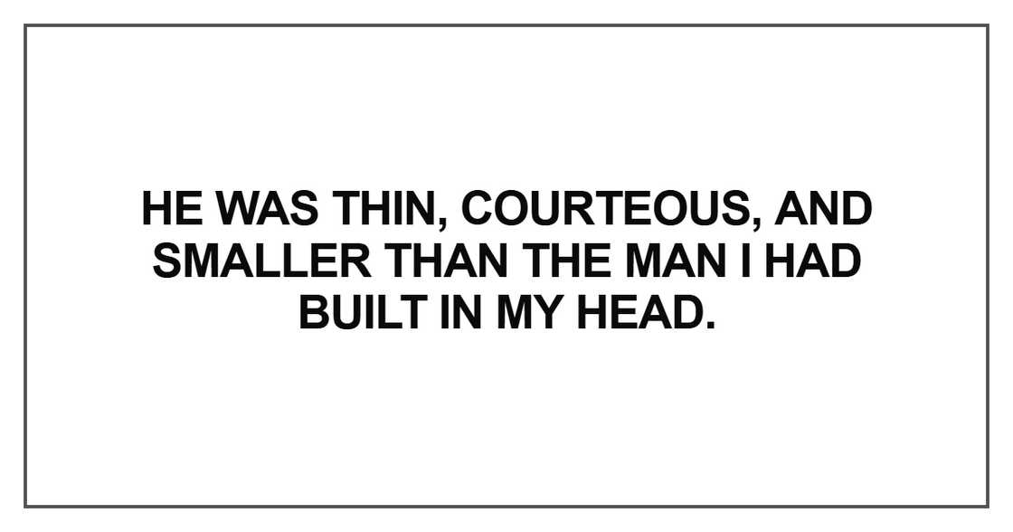 He was thin, courteous, and smaller than the man He was thin, courteous, and smaller than the man