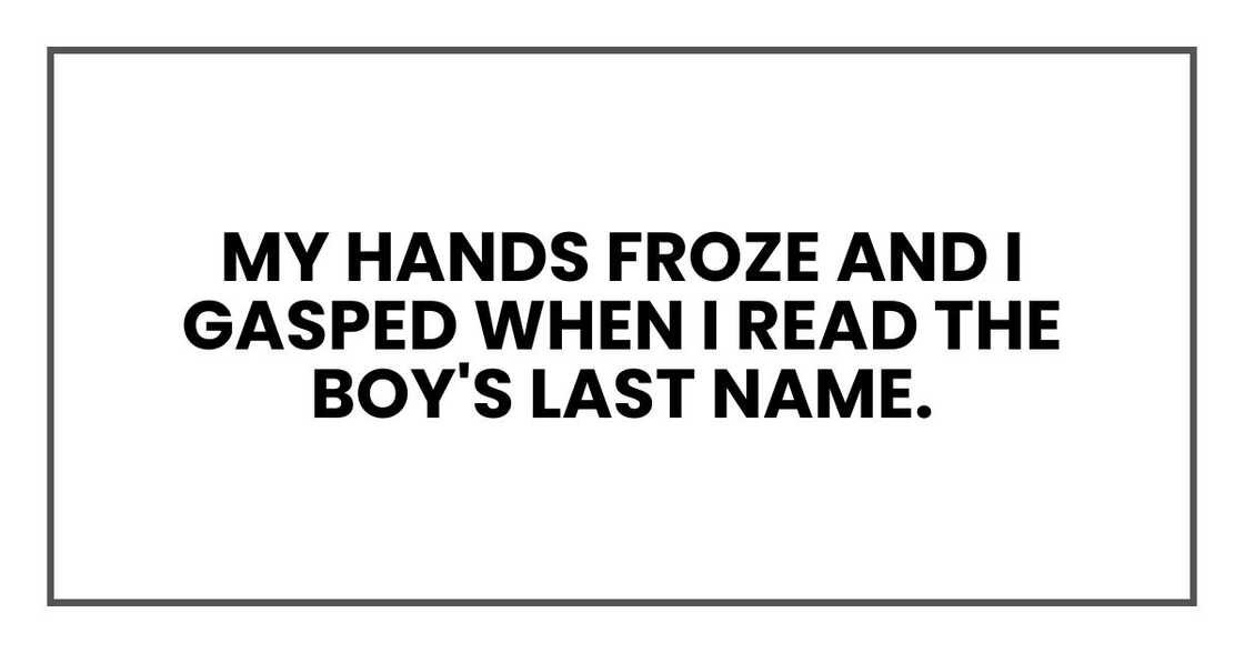 My hands froze and I gasped when I read the boy's last name.