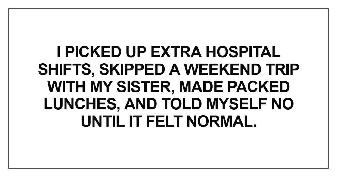 I picked up extra hospital shifts I picked up extra hospital shifts