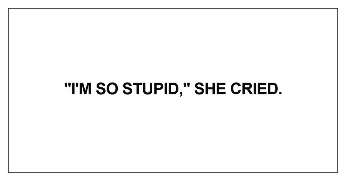 I'm so stupid