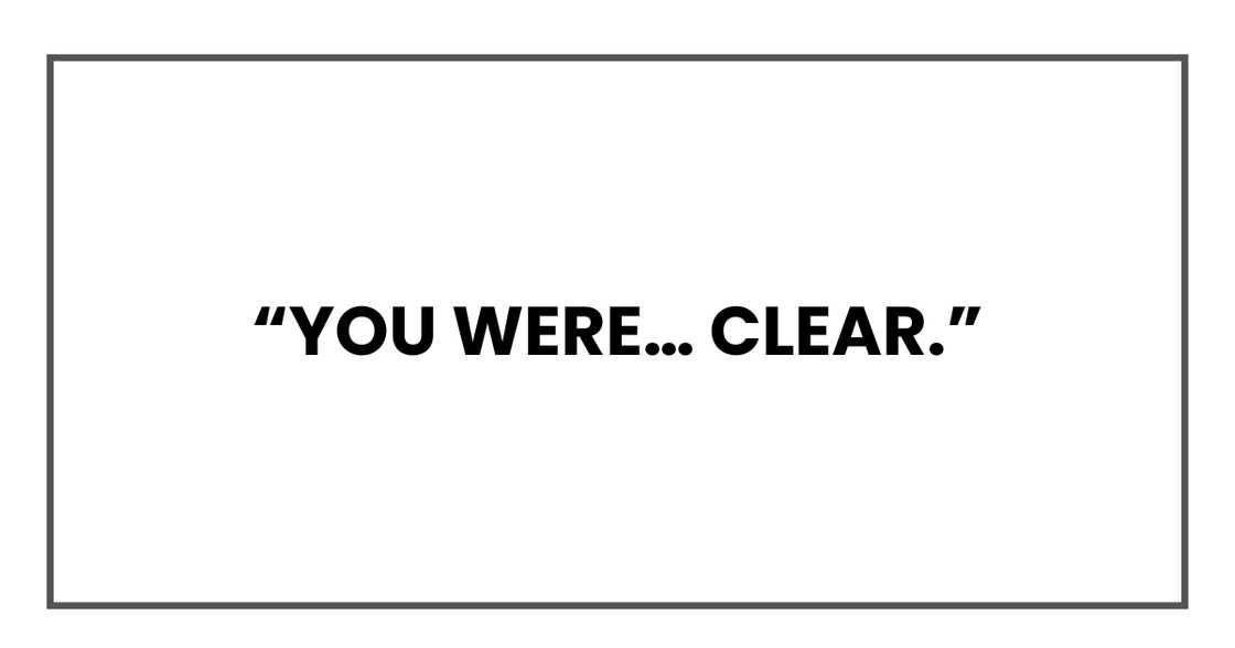 You were… clear You were… clear