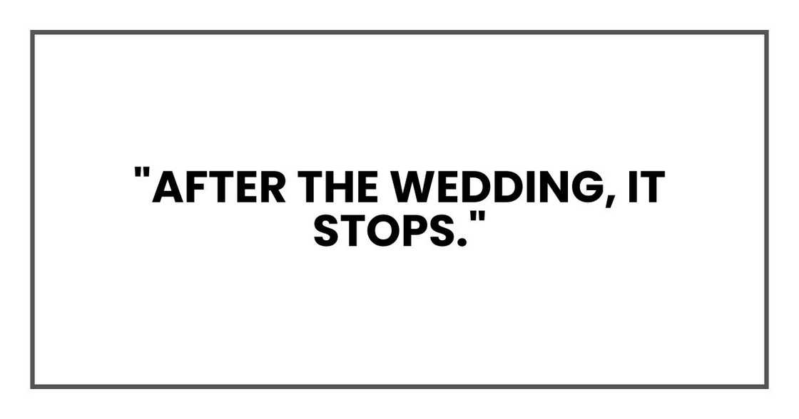 "After the wedding, it stops," "After the wedding, it stops,"