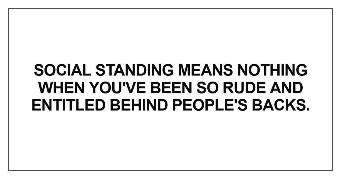 Social standing means nothing Social standing means nothing