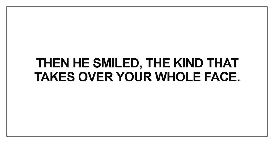 Then he smiled