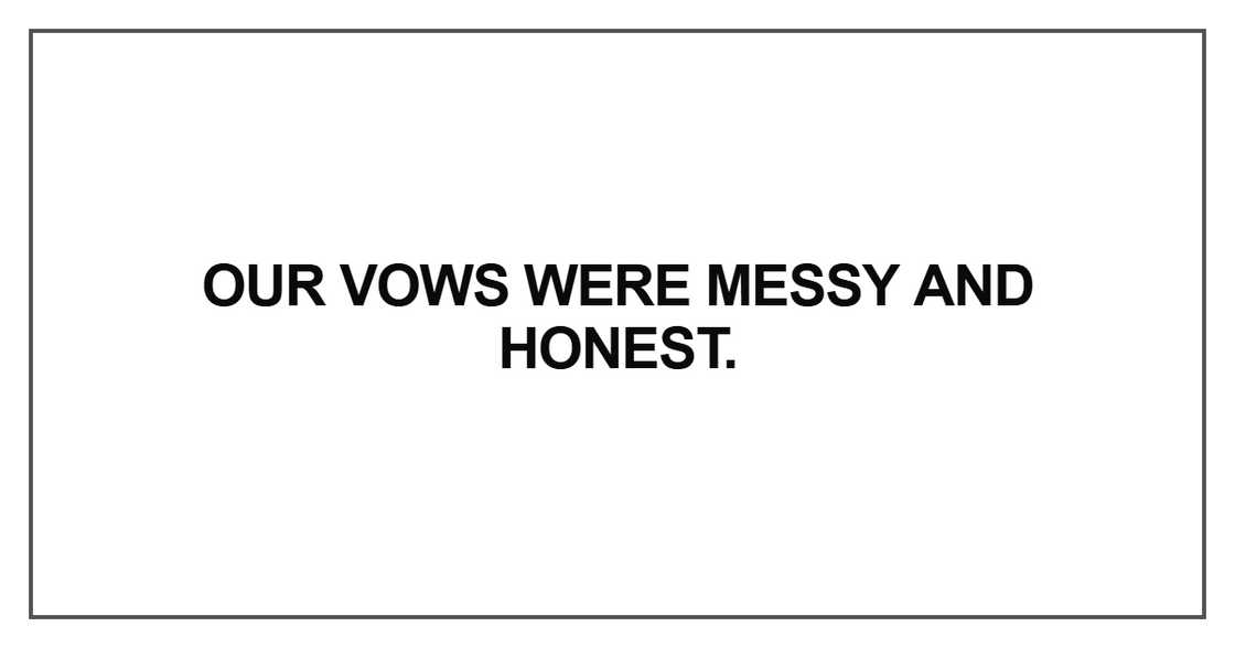 Our vows were messy and honest