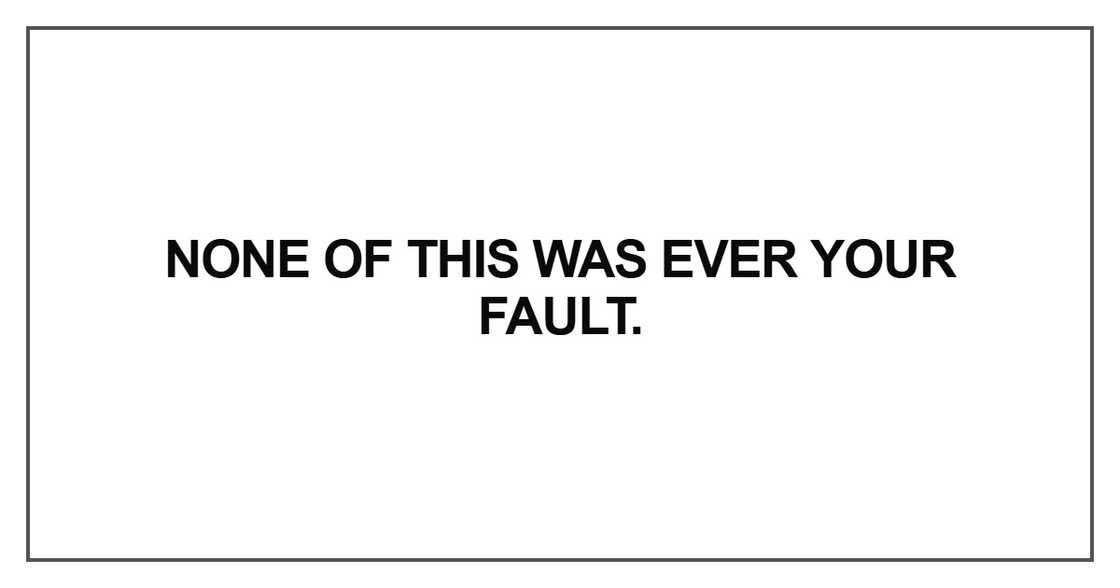 None of this was ever your fault