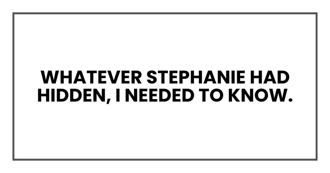 Whatever Darla had hidden, I needed to know. Whatever Darla had hidden, I needed to know.