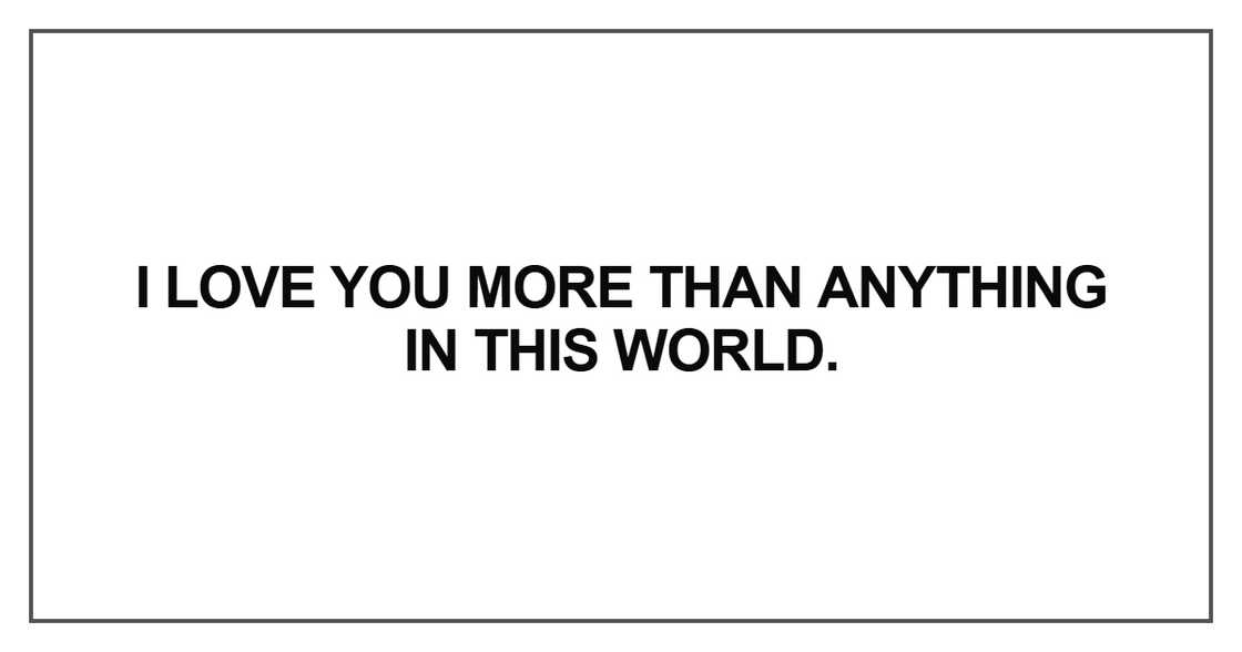 I love you more than anything in this wo I love you more than anything in this wo