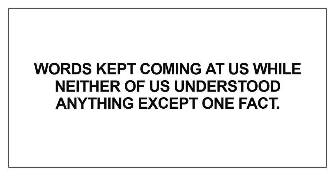 Words kept coming at us while Words kept coming at us while