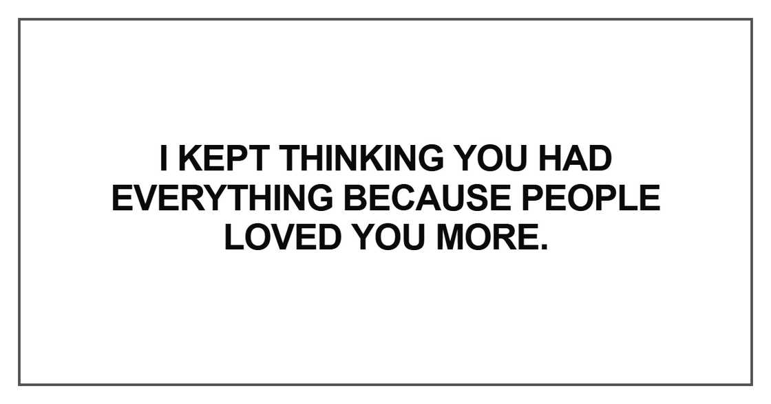 I kept thinking you had everything