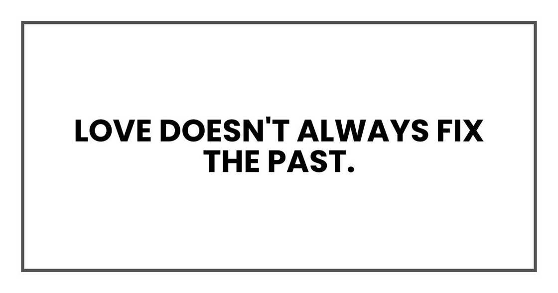 Love doesn't always fix the past.
