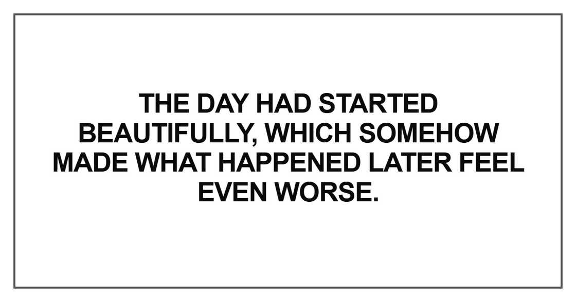 The day had started beautifully The day had started beautifully