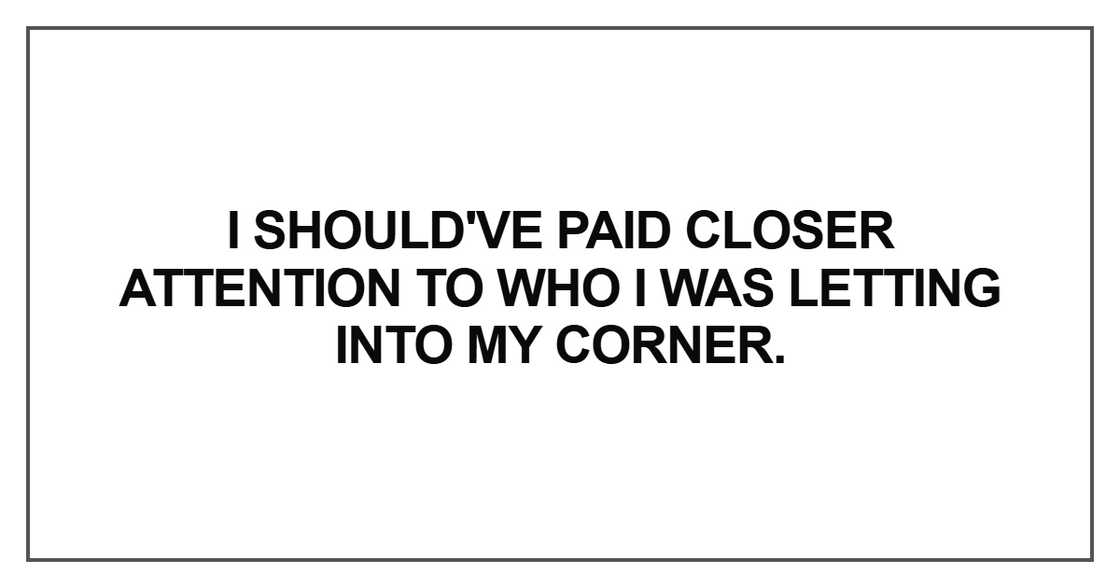 I should've paid closer attention to who I was letting