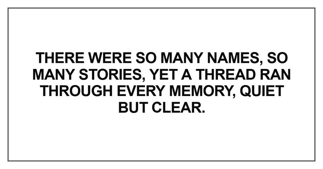 There were so many names, so many stories, yet a thread ran
