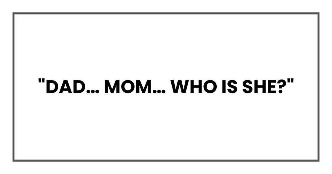 "Dad… Mom… Who is she?" "Dad… Mom… Who is she?"