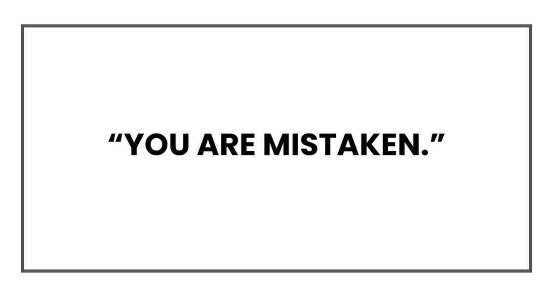 you are mistaken. you are mistaken.