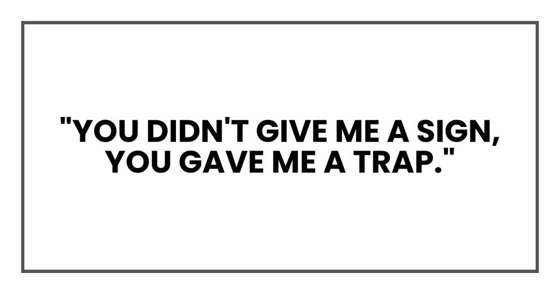 "You didn't give me a sign," Greta said. "You gave me a trap."