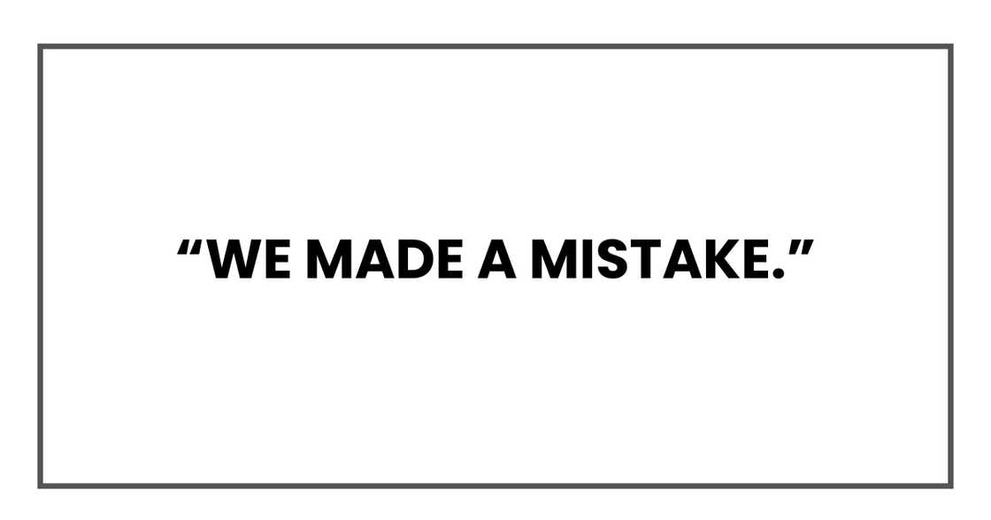 We made a mistake We made a mistake
