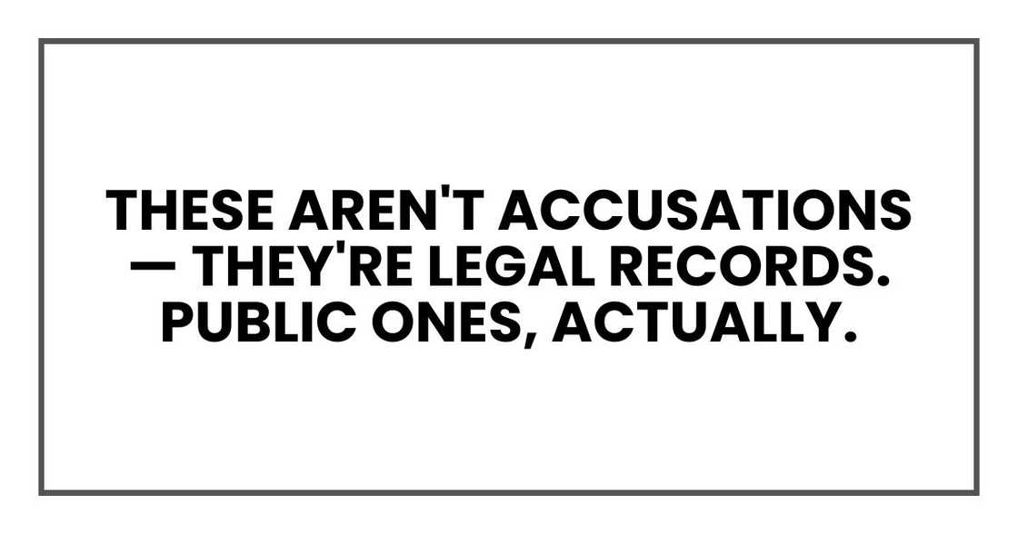 "These aren't accusations — they're legal records. Public ones, actually. "These aren't accusations — they're legal records. Public ones, actually.