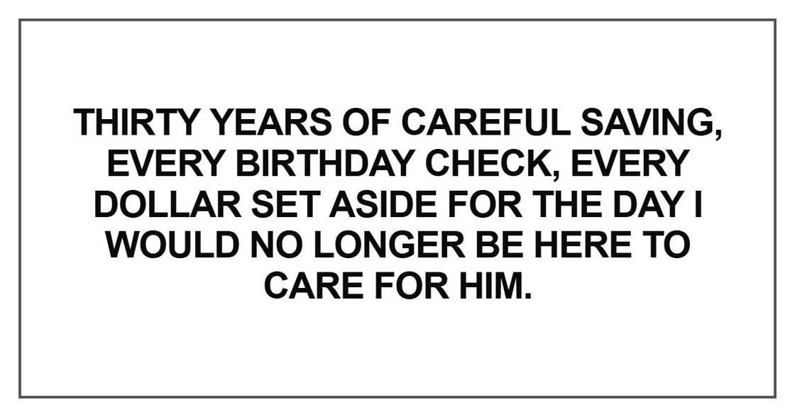 Thirty years of careful saving, every birthday check
