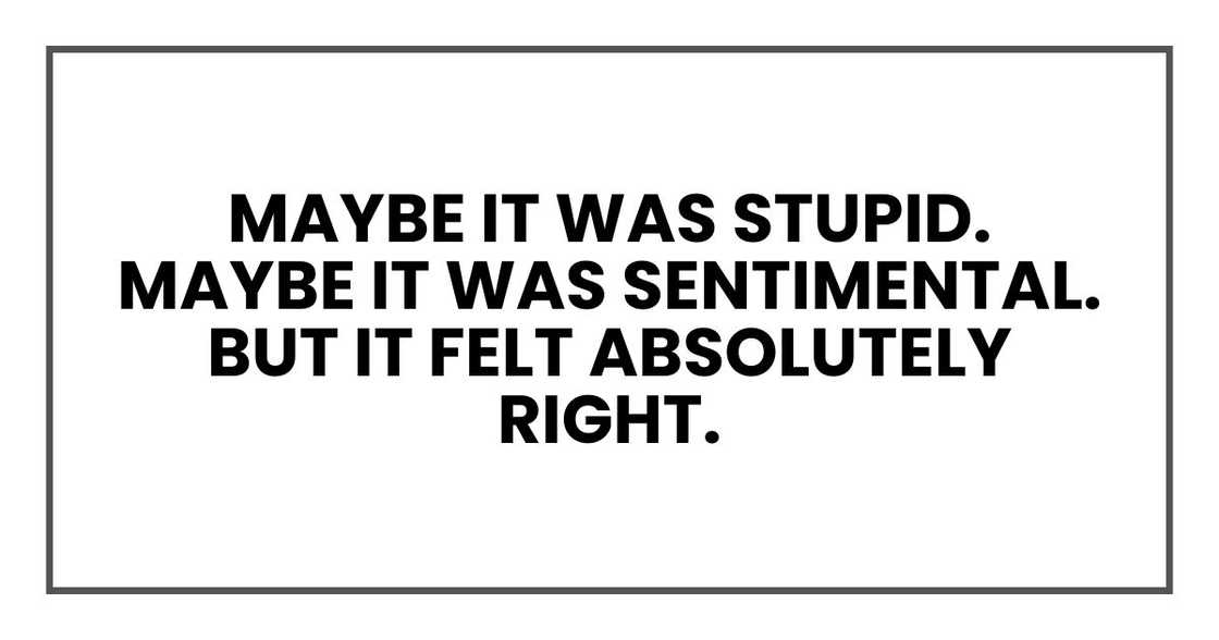 Maybe it was stupid. Maybe it was sentimental. But it felt absolutely right.