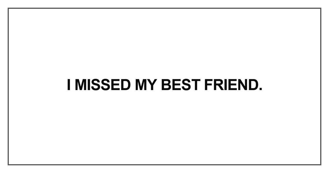 I missed my best friend