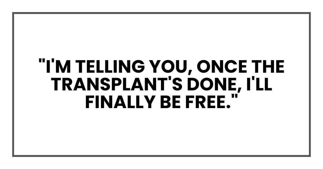 "I'm telling you," Nick said in the recording, "once the transplant's done, I'll finally be free."