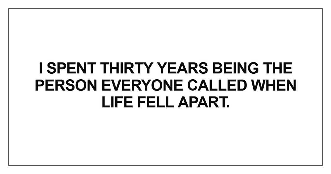 I spent thirty years being the person