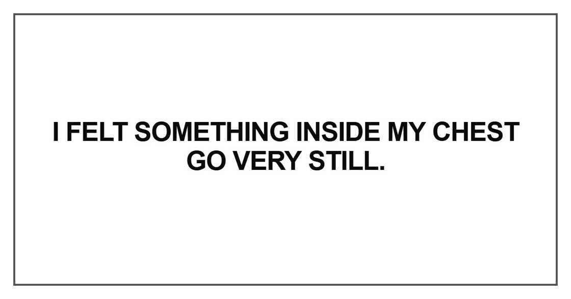 I felt something inside