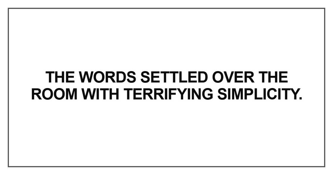 The words settled over the room The words settled over the room