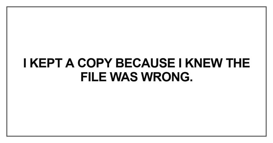I kept a copy because I knew the file was wrong
