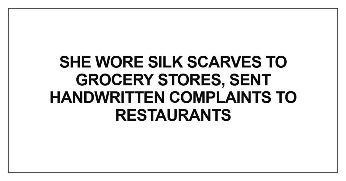 She wore silk scarves to grocery stores She wore silk scarves to grocery stores