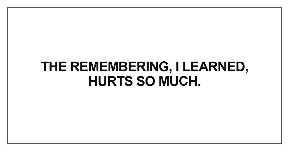 The remembering, I learned