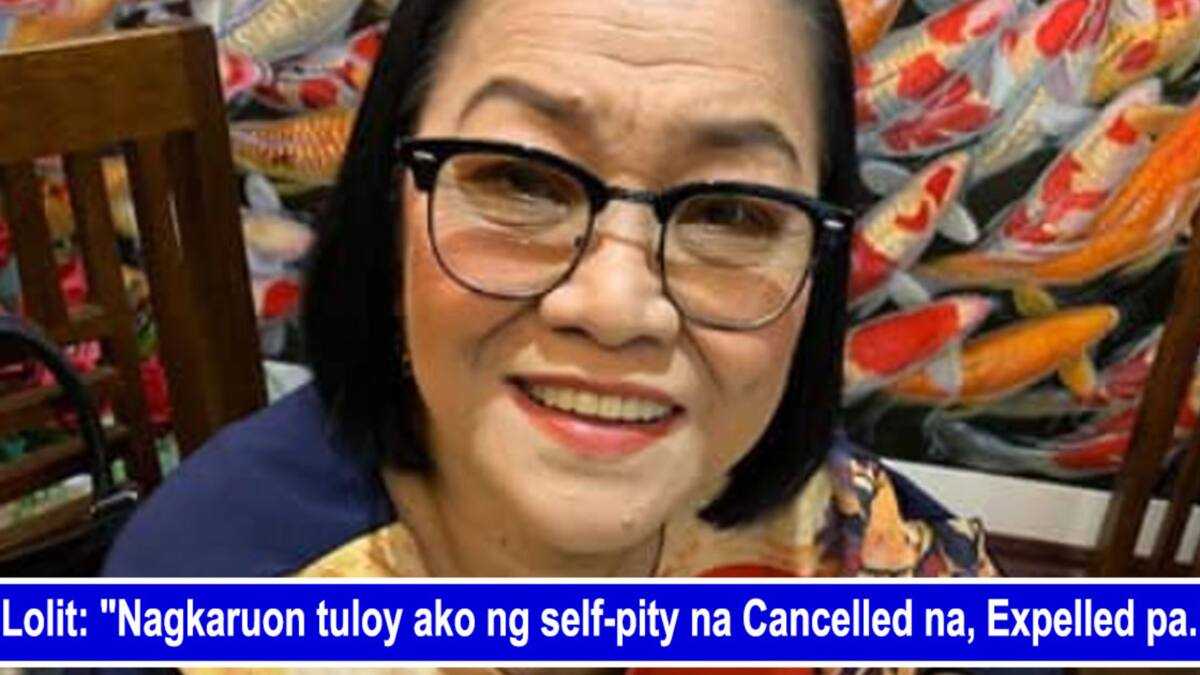 Lolit Solis, nakaramdam ng self-pity dahil sa pag-cancel at pag-expel ...