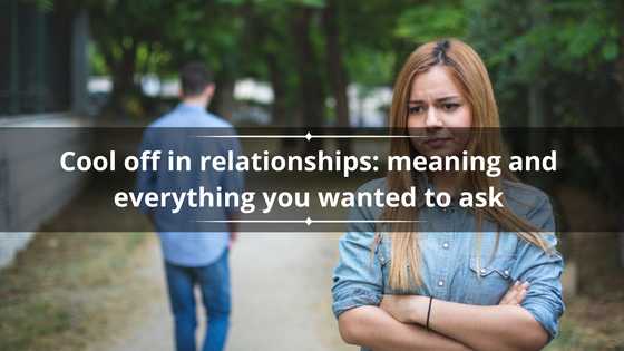 Cool off in relationships: meaning and everything you wanted to ask